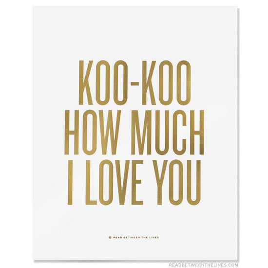 Koo-Koo How Much I Love You Print-Read Between The Lines®