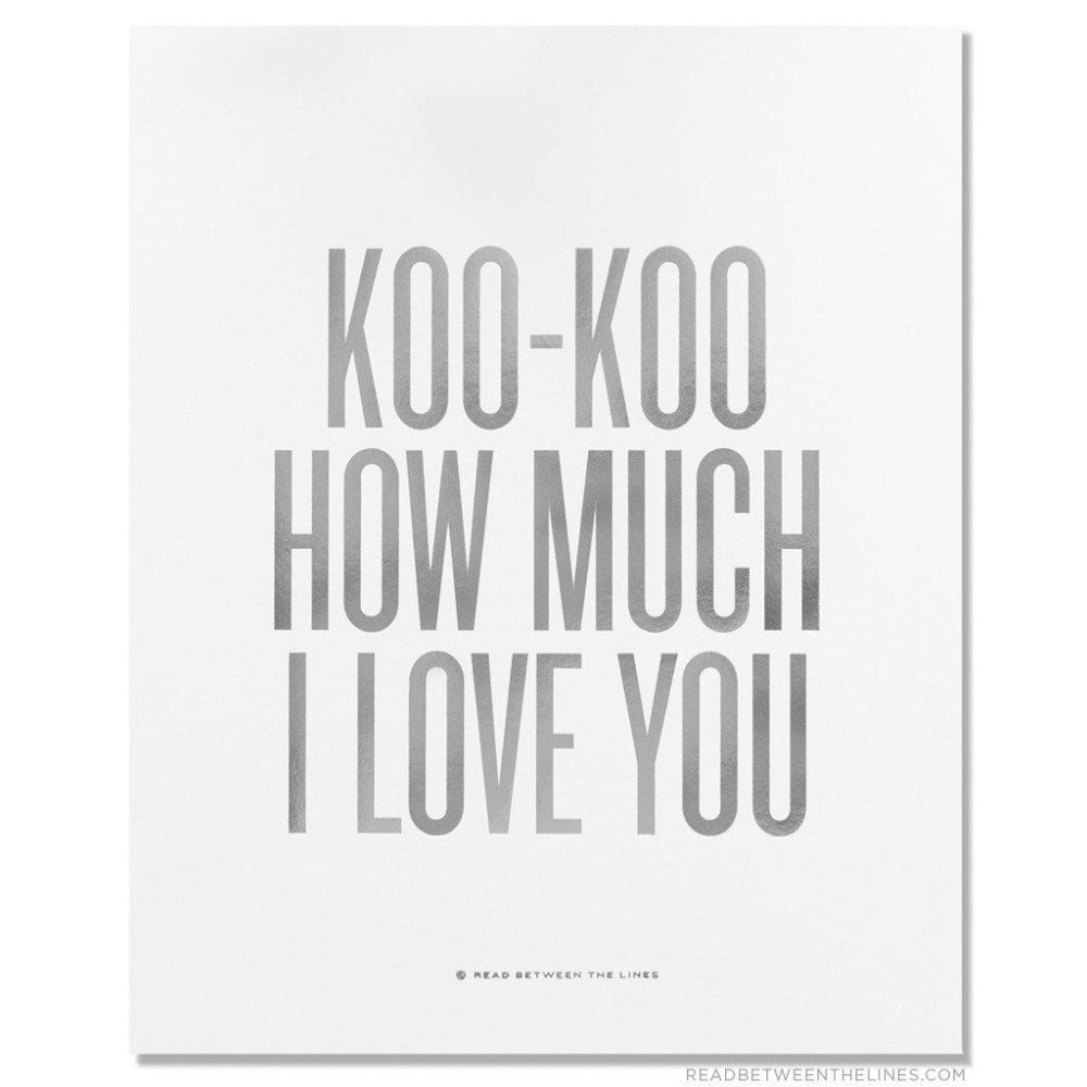 Koo-Koo How Much I Love You Print-Read Between The Lines®