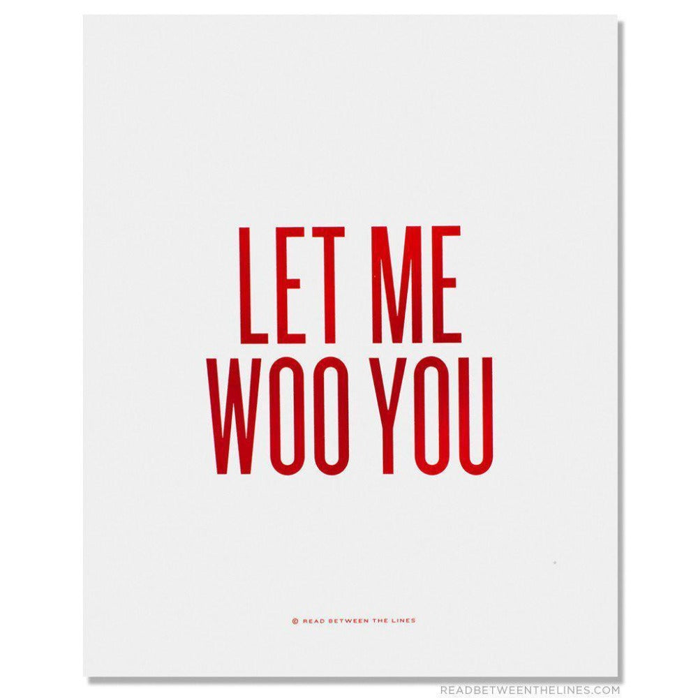 Let Me Woo You Print-Read Between The Lines®