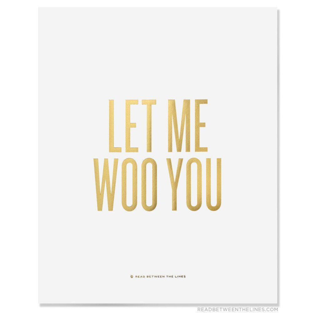 Let Me Woo You Print-Read Between The Lines®