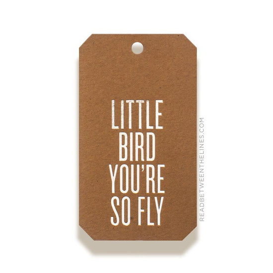 Little Bird You're So Fly Gift Tag-Read Between The Lines®