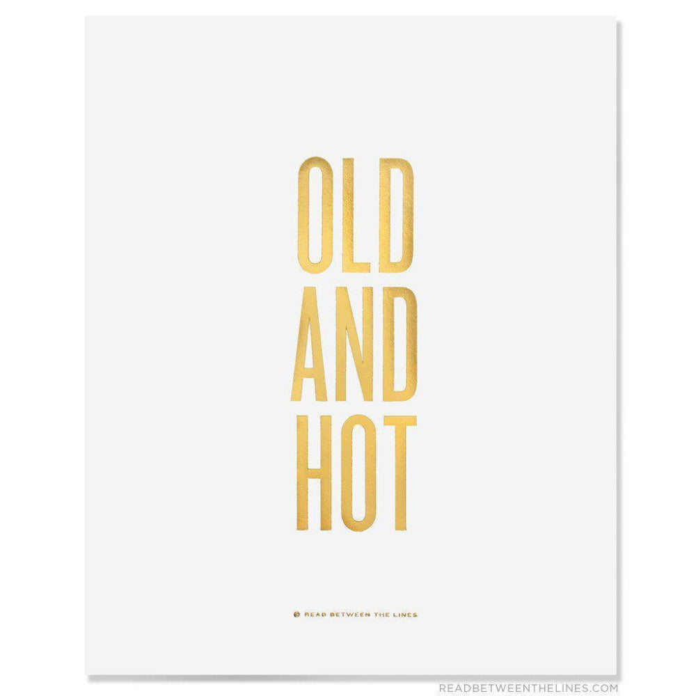 Old And Hot Print-Read Between The Lines®