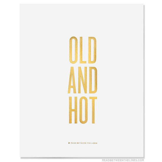 Old And Hot Print-Read Between The Lines®