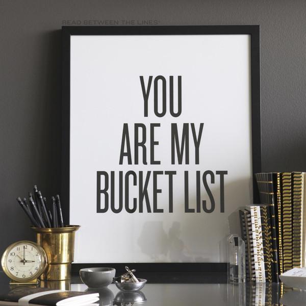 You Are My Bucket List™ Print-Read Between The Lines®