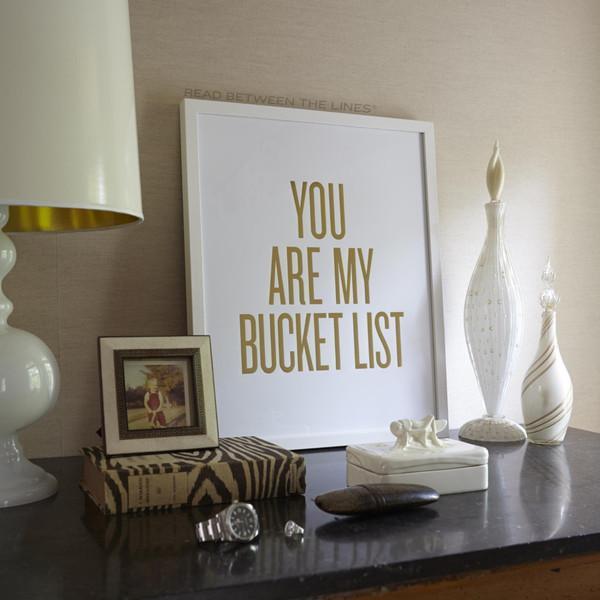 You Are My Bucket List™ Print by RBTL® Read Between The Lines®