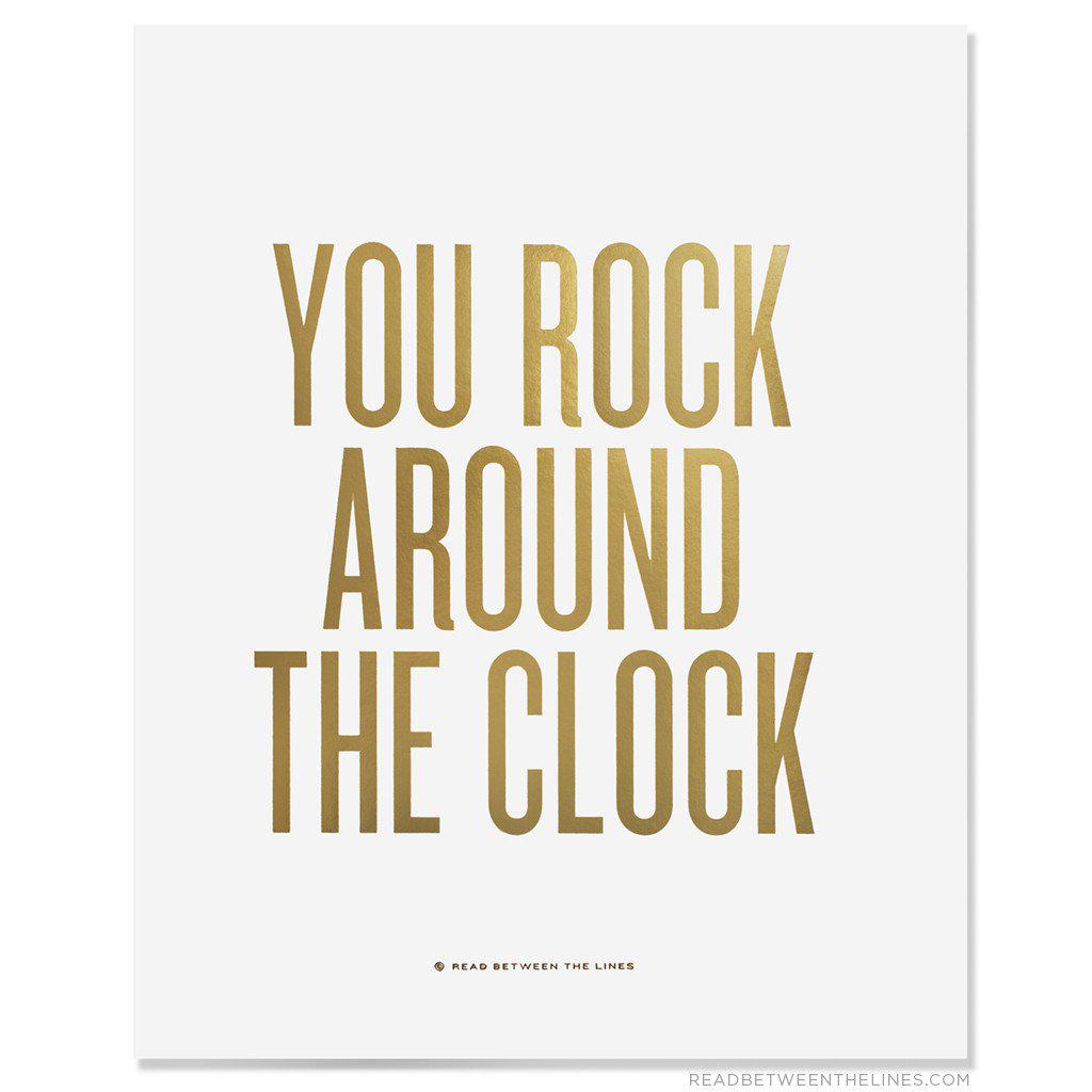 You Rock Around The Clock Print-Read Between The Lines®