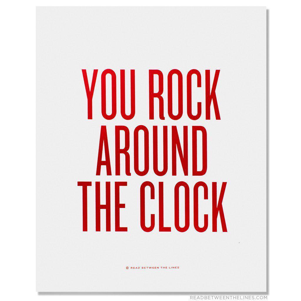 You Rock Around The Clock Print-Read Between The Lines®