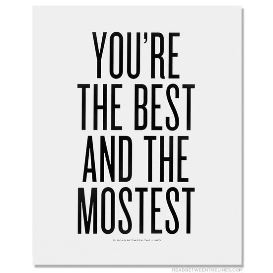 You're The Best And The Mostest Print-Read Between The Lines®