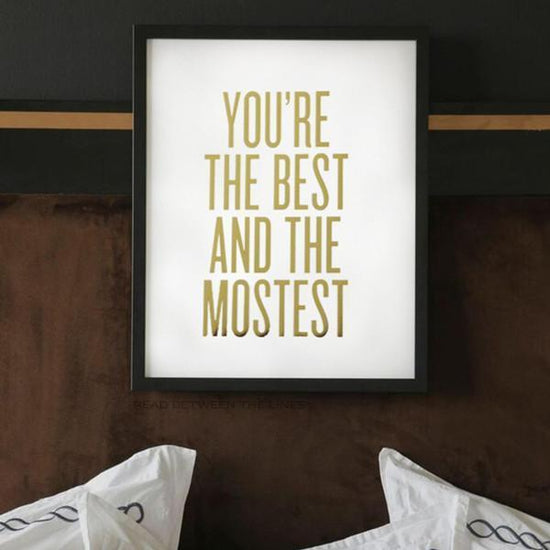 You're The Best And The Mostest Print-Read Between The Lines®