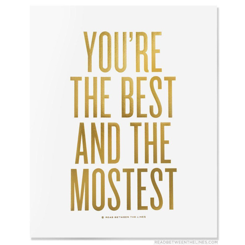 You're The Best And The Mostest Print-Read Between The Lines®